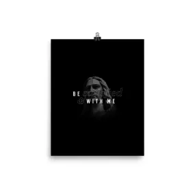 Be Satisfied With Me (Print)