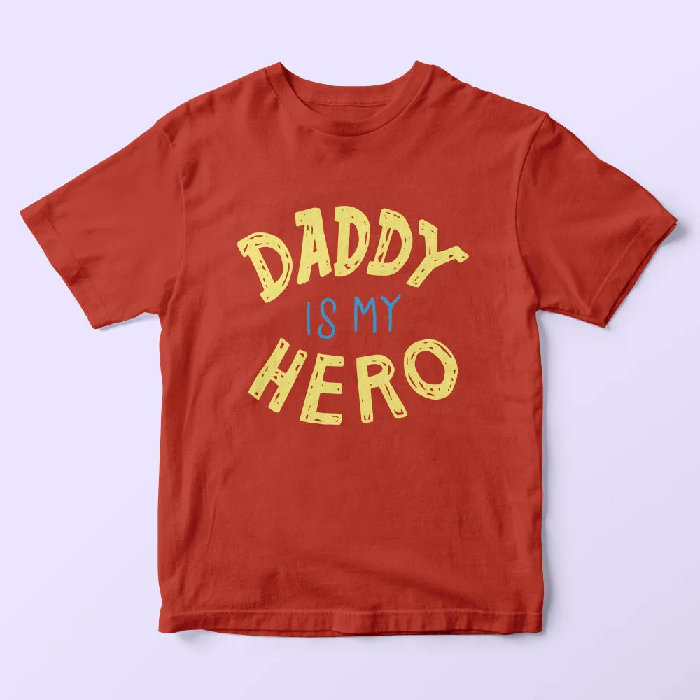 Daddy Is My Hero Kids T-Shirt
