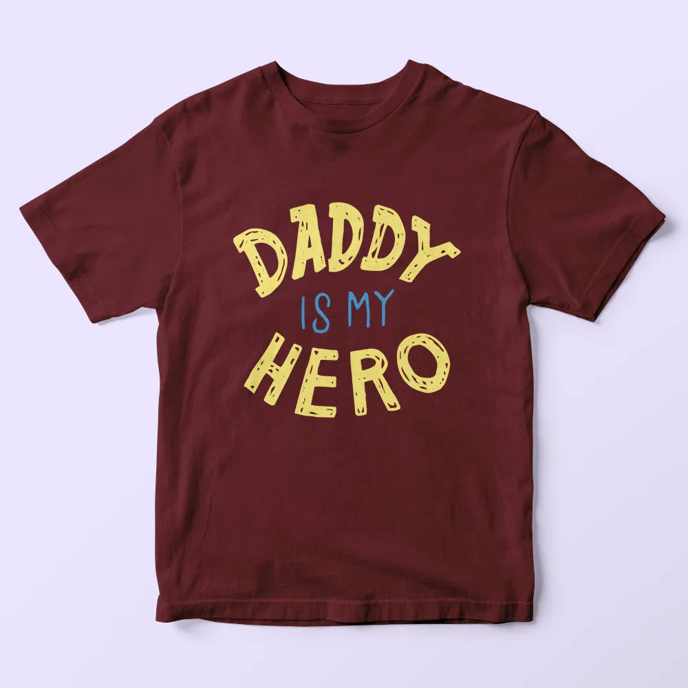 Daddy Is My Hero Kids T-Shirt