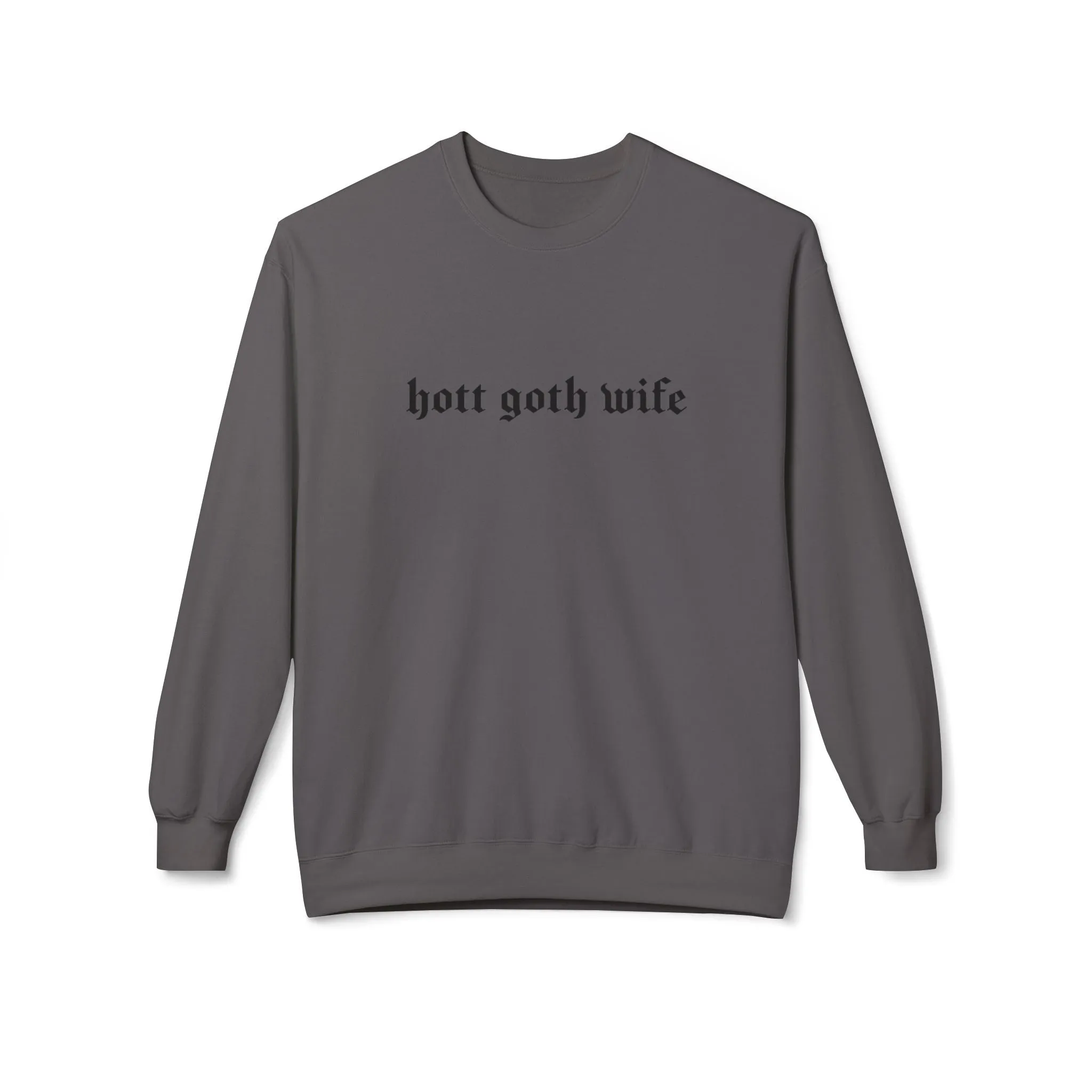 Hott Goth Wife Sweatshirt