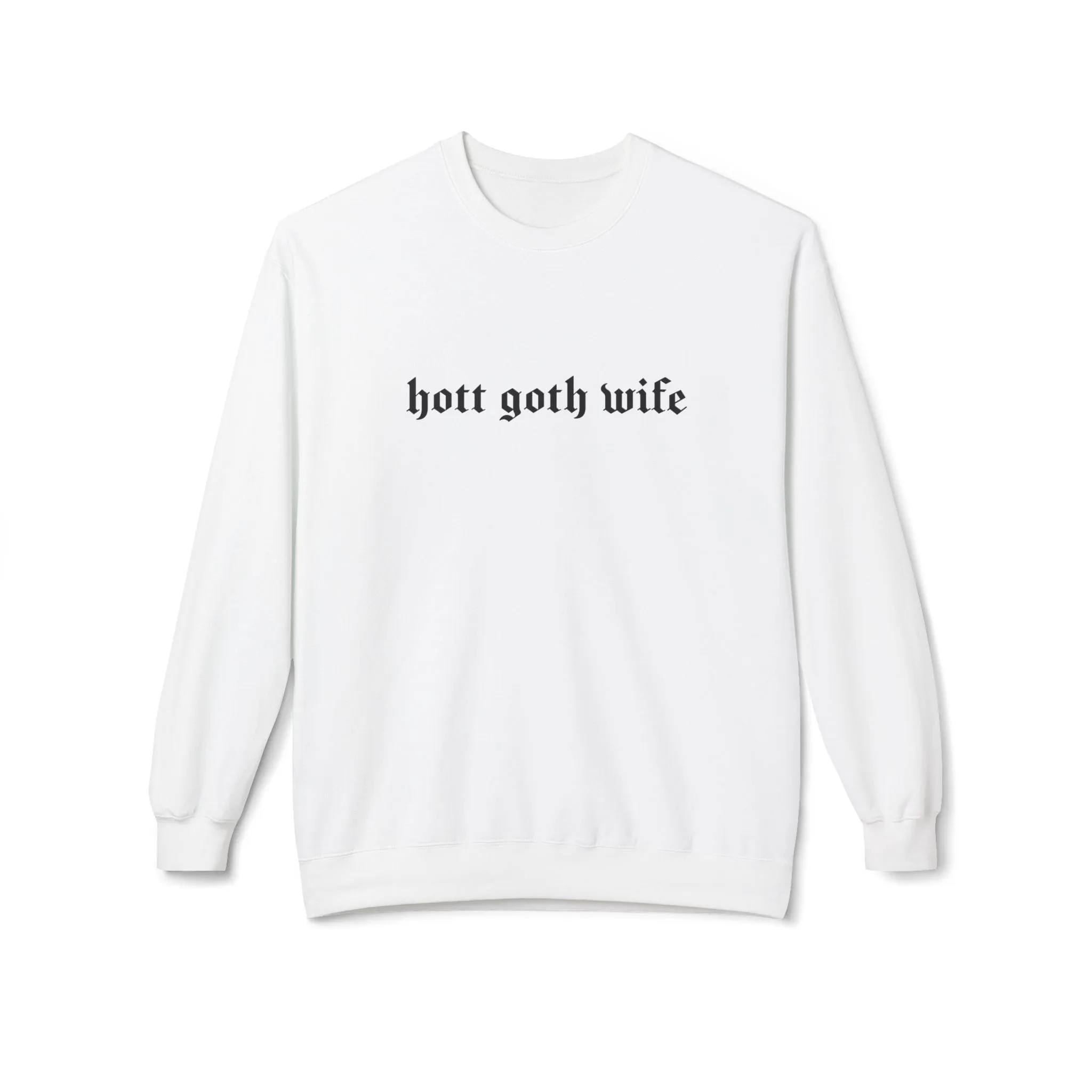 Hott Goth Wife Sweatshirt