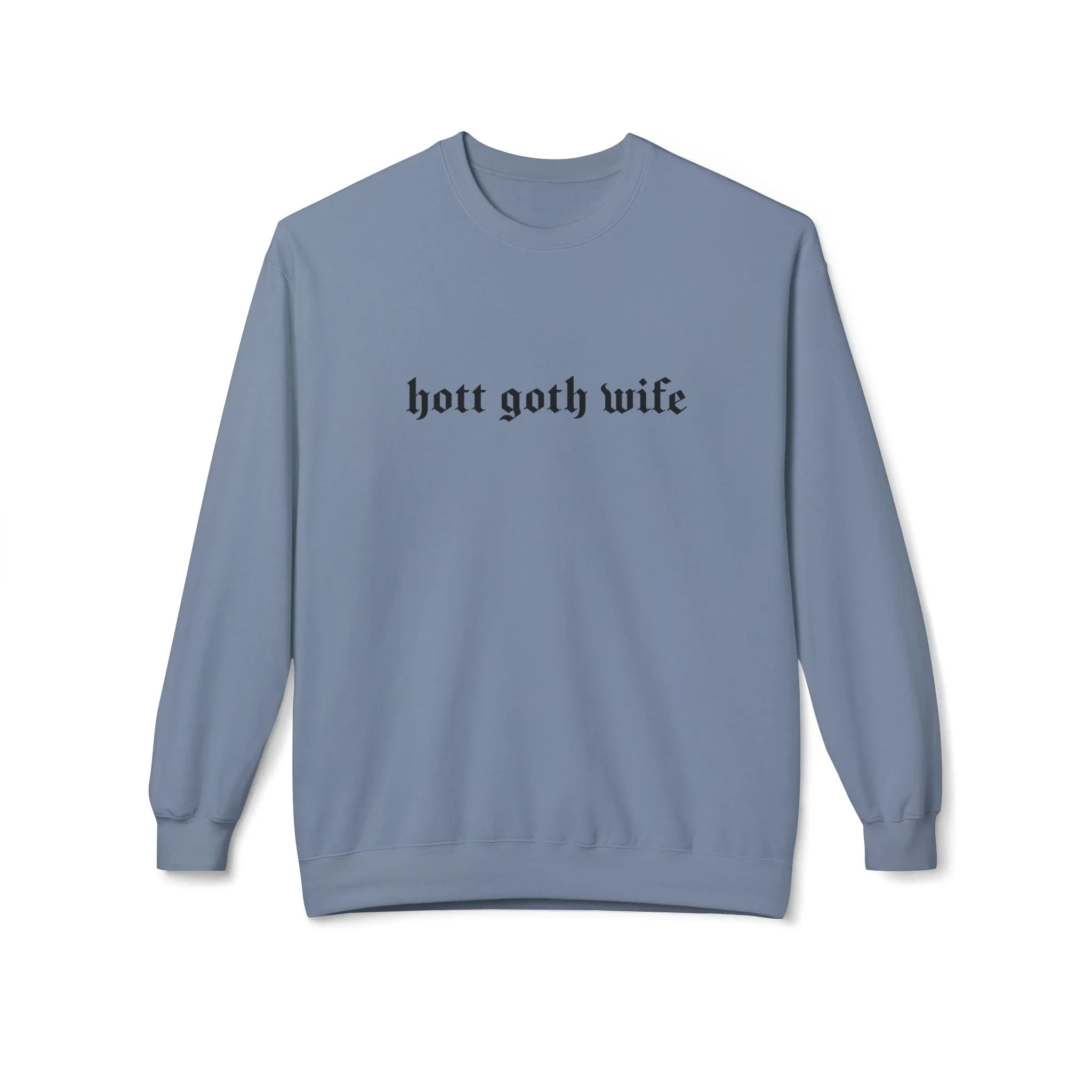 Hott Goth Wife Sweatshirt