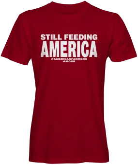 Still Feeding America Farmer Slogan T-shirts